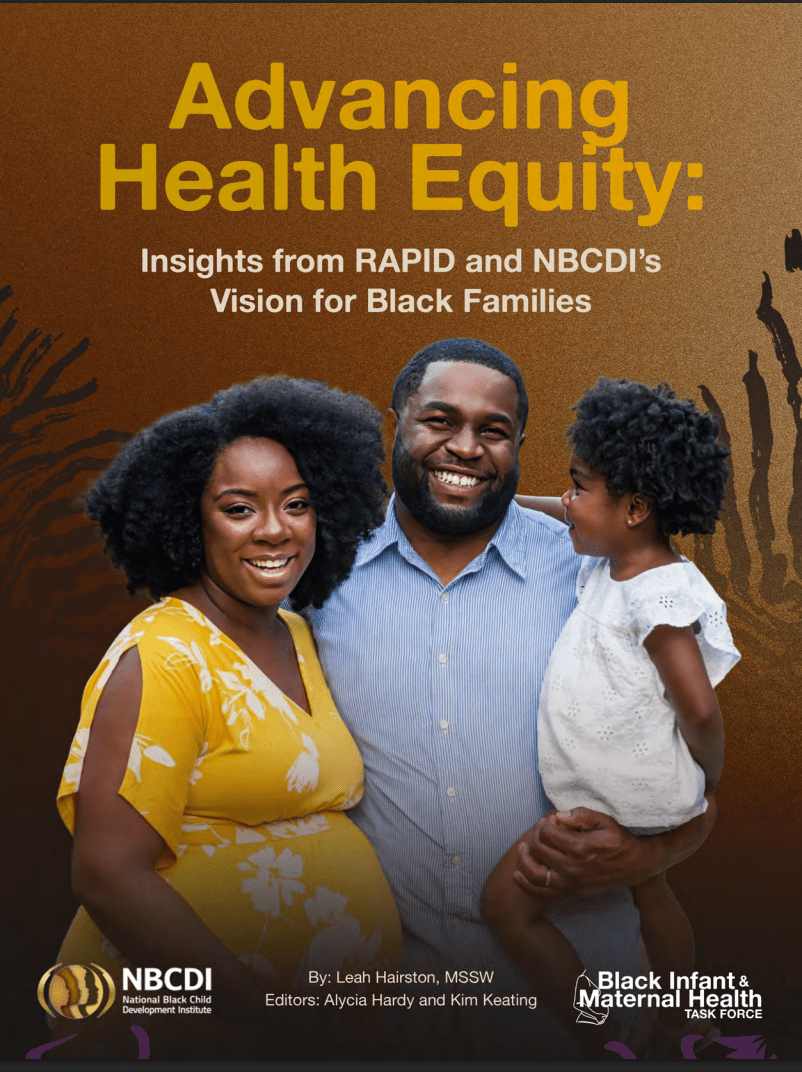 The crisis in black maternal and infant health: what you need to know Cover of the “advancing health equity” report by nbcdi, featuring a modern, professional design with bold typography. The title is prominently displayed against a clean background, symbolizing a commitment to addressing racial disparities in black maternal and infant health for an article titled, "the crisis in black maternal and infant health: what every parent needs to know"